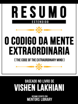 cover image of Resumo Estendido--O Código Da Mente Extraordinária (The Code of the Extraordinary Mind)--Baseado No Livro De Vishen Lakhiani